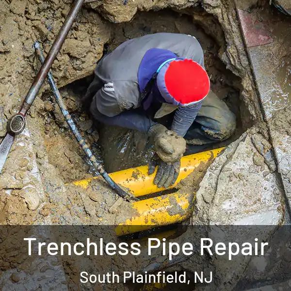 Trenchless Pipe Repair South Plainfield, NJ